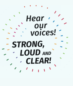 Hear our Voices! Strong, loud and clear!