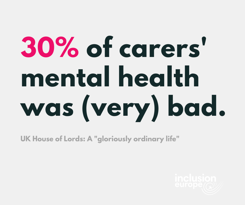 30% of carers' mental health was (very) bad. Source: UK House of Lords: A "gloriously ordinary life"