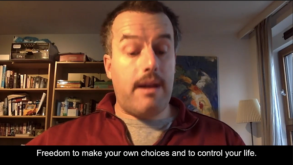 Freedom to make your own choices and to control your life.
