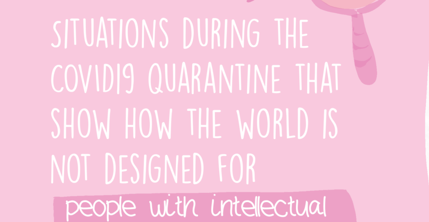 Unfair situations during quarantine that show the world is not designed for people with intellectual disabilities